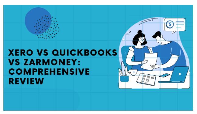 xero-vs-quickbooks-vs-zarmoney:-comprehensive-review